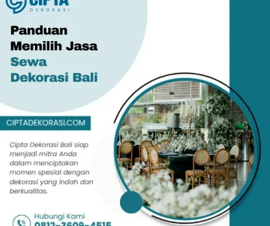 Panduan Memilih Jasa Sewa Dekorasi Bali